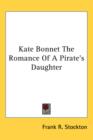 KATE BONNET THE ROMANCE OF A PIRATE'S DA - Book