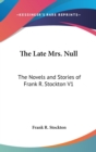 THE LATE MRS. NULL: THE NOVELS AND STORI - Book