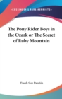 THE PONY RIDER BOYS IN THE OZARK OR THE - Book