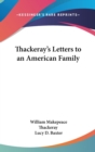 THACKERAY'S LETTERS TO AN AMERICAN FAMIL - Book