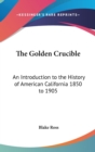 THE GOLDEN CRUCIBLE: AN INTRODUCTION TO - Book