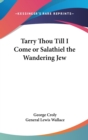 Tarry Thou Till I Come or Salathiel the Wandering Jew - Book