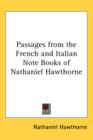 Passages from the French and Italian Note Books of Nathaniel Hawthorne - Book