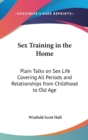 SEX TRAINING IN THE HOME: PLAIN TALKS ON - Book