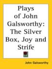 THE PLAYS OF JOHN GALSWORTHY: THE SILVER - Book
