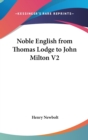NOBLE ENGLISH FROM THOMAS LODGE TO JOHN - Book