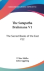 THE SATAPATHA BRAHMANA V1: THE SACRED BO - Book