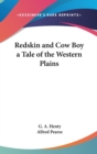 REDSKIN AND COW BOY A TALE OF THE WESTER - Book