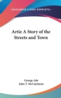 ARTIE A STORY OF THE STREETS AND TOWN - Book
