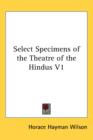 Select Specimens of the Theatre of the Hindus V1 - Book