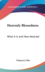 HEAVENLY BLESSEDNESS: WHAT IT IS AND HOW - Book