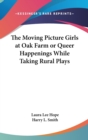 THE MOVING PICTURE GIRLS AT OAK FARM OR - Book