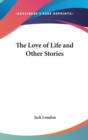 THE LOVE OF LIFE AND OTHER STORIES - Book