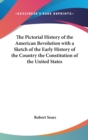 The Pictorial History of the American Revolution with a Sketch of the Early History of the Country the Constitution of the United States - Book