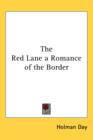 THE RED LANE A ROMANCE OF THE BORDER - Book