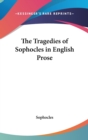 The Tragedies of Sophocles in English Prose - Book