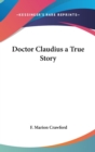 DOCTOR CLAUDIUS A TRUE STORY - Book