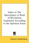 Index to The Apocalypse or Book of Revelation Explained According to the Spiritual Sense - Book