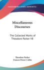 Miscellaneous Discourses : The Collected Works of Theodore Parker V8 - Book