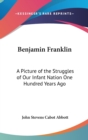 BENJAMIN FRANKLIN: A PICTURE OF THE STRU - Book