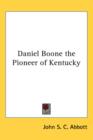DANIEL BOONE THE PIONEER OF KENTUCKY - Book