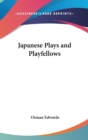 JAPANESE PLAYS AND PLAYFELLOWS - Book