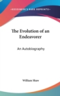 THE EVOLUTION OF AN ENDEAVORER: AN AUTOB - Book