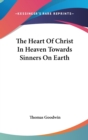 The Heart Of Christ In Heaven Towards Sinners On Earth - Book