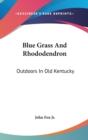 BLUE GRASS AND RHODODENDRON: OUTDOORS IN - Book