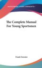 The Complete Manual For Young Sportsmen - Book