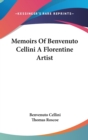 Memoirs Of Benvenuto Cellini A Florentine Artist - Book
