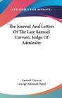 The Journal And Letters Of The Late Samuel Curwen, Judge Of Admiralty - Book