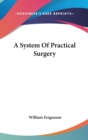 A System Of Practical Surgery - Book