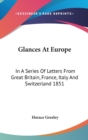 Glances At Europe : In A Series Of Letters From Great Britain, France, Italy And Switzerland 1851 - Book