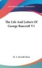 THE LIFE AND LETTERS OF GEORGE BANCROFT - Book