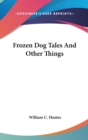 FROZEN DOG TALES AND OTHER THINGS - Book