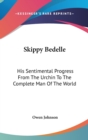 SKIPPY BEDELLE: HIS SENTIMENTAL PROGRESS - Book