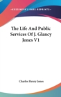 THE LIFE AND PUBLIC SERVICES OF J. GLANC - Book