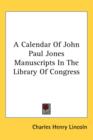A CALENDAR OF JOHN PAUL JONES MANUSCRIPT - Book