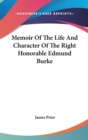 Memoir Of The Life And Character Of The Right Honorable Edmund Burke - Book