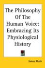 The Philosophy Of The Human Voice: Embracing Its Physiological History - Book