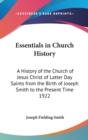 Essentials in Church History : A History of the Church of Jesus Christ of Latter Day Saints from the Birth of Joseph Smith to the Present Time 1922 - Book