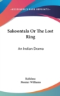 Sakoontala Or The Lost Ring : An Indian Drama - Book