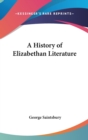 A History Of Elizabethan Literature - Book