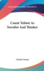 COUNT TOLSTOI AS NOVELIST AND THINKER - Book