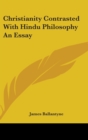 Christianity Contrasted With Hindu Philosophy An Essay - Book