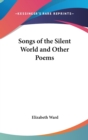 SONGS OF THE SILENT WORLD AND OTHER POEM - Book