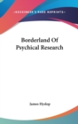 BORDERLAND OF PSYCHICAL RESEARCH - Book