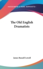 THE OLD ENGLISH DRAMATISTS - Book