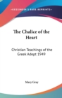 THE CHALICE OF THE HEART: CHRISTIAN TEAC - Book